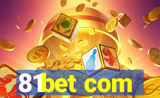 81bet com